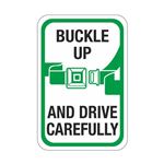 Buckle Up And Drive Carefully Sign 12 x 18